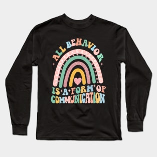 All Behavior Is A Form Of Communication Long Sleeve T-Shirt